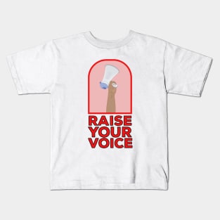 Raise your voice Kids T-Shirt